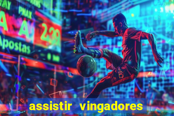 assistir vingadores ultimato completo dublado gratis